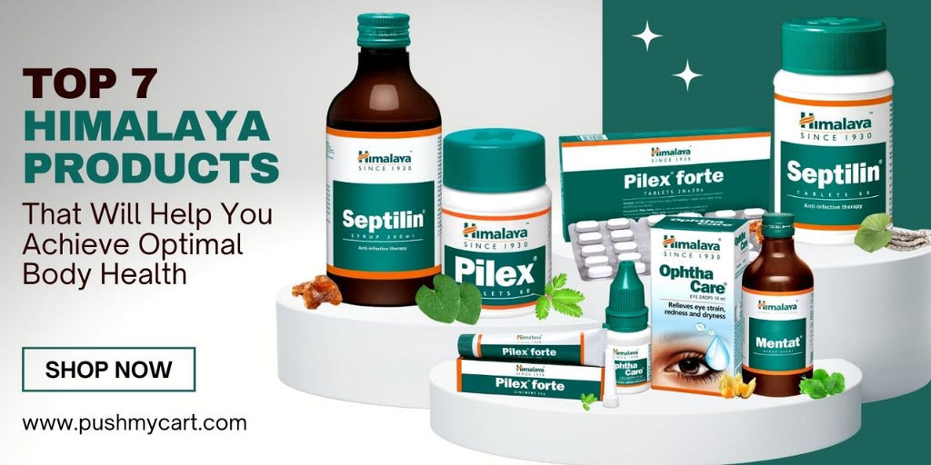 Top 7 Himalaya Products That Will Help You Achieve Optimal Body Health